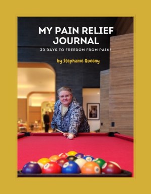 My Pain Relief Journal, 30 Days to Freedom From Pain!